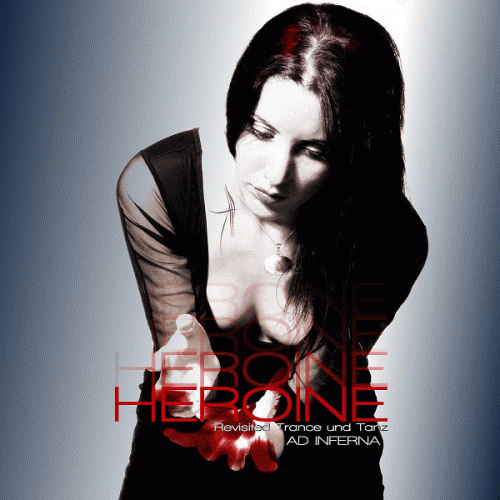 Ad Inferna : Héroïne (Revisited Trance und Tanz)